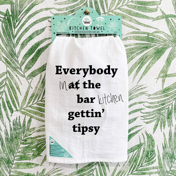 Everybody Gettin' Tipsy - Kitchen Towels
