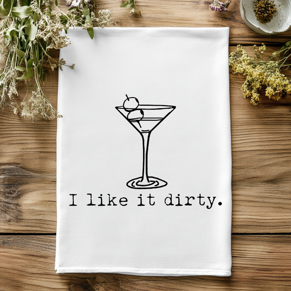 I Like It Dirty - Kitchen Towels  - Martini, Gin