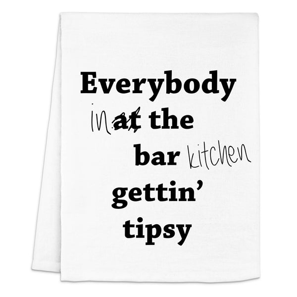 Everybody Gettin' Tipsy - Kitchen Towels