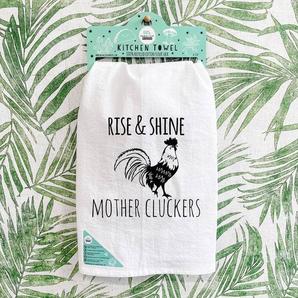 Rise & Shine Mother Cluckers - Kitchen Towels