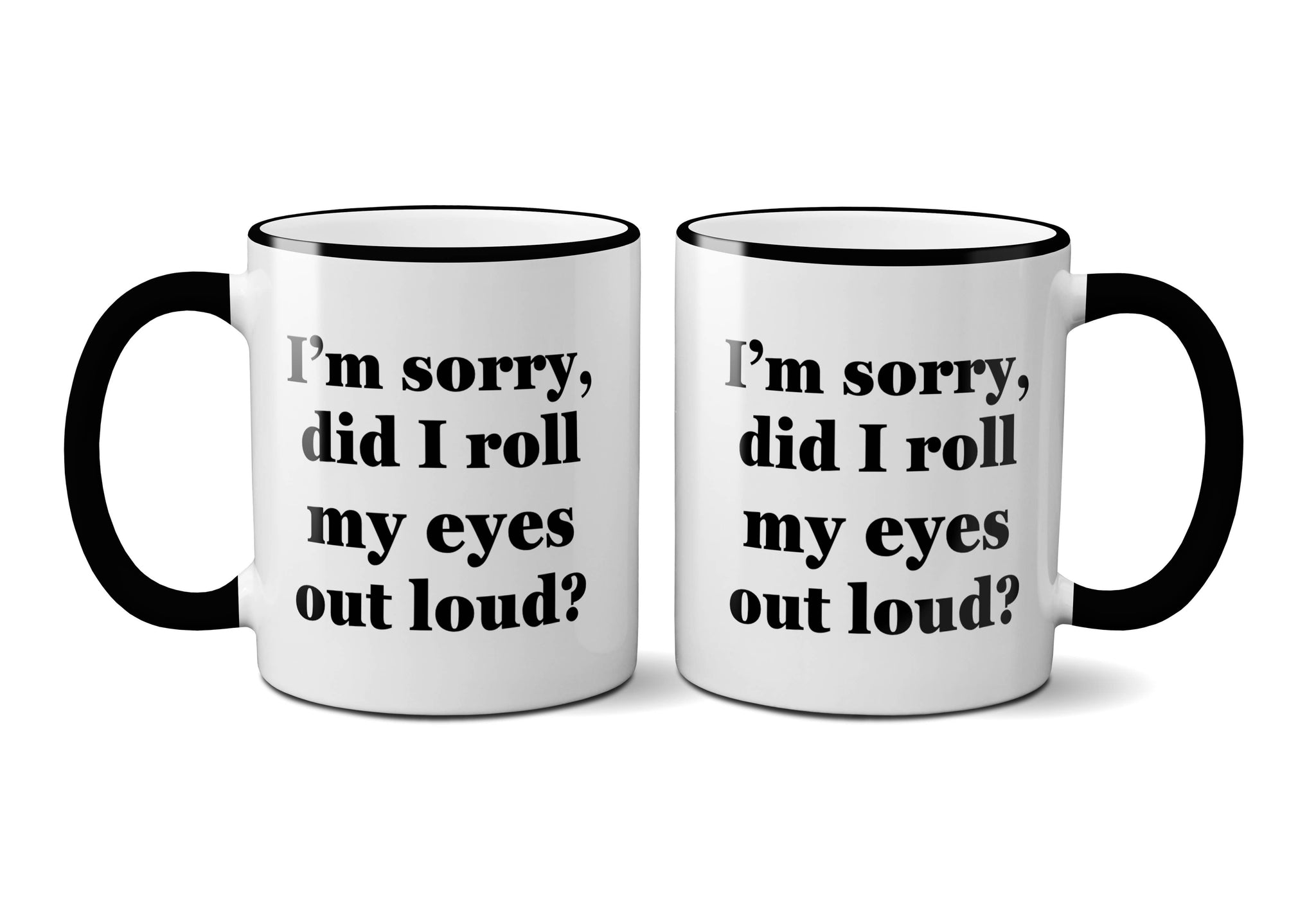 I'm sorry, did I roll my eyes out loud? Mug with Gift Box