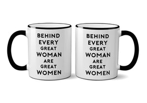 Behind every great woman, are great women. Mug with Gift Box - Revival Phl